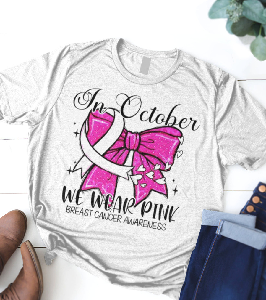 In October We Wear Pink Breast Cancer Awareness Coquette Bow T-Shirt