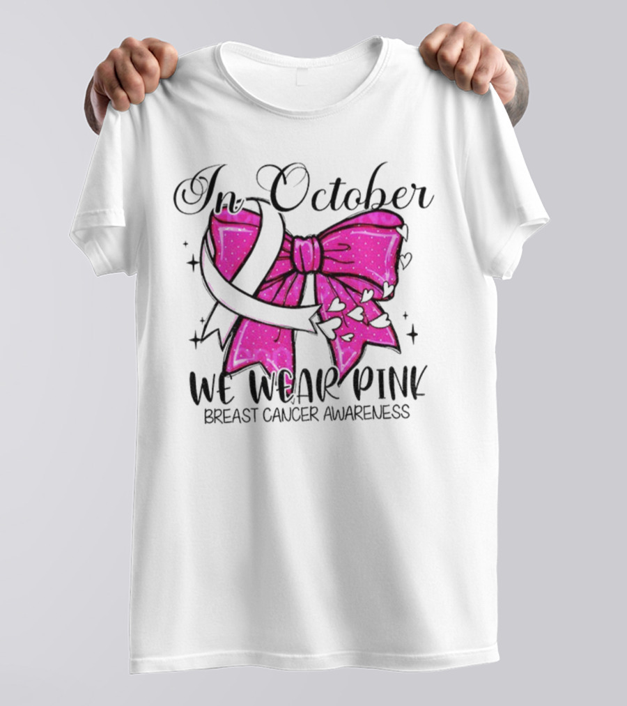 In October We Wear Pink Breast Cancer Awareness Coquette Bow T-Shirt
