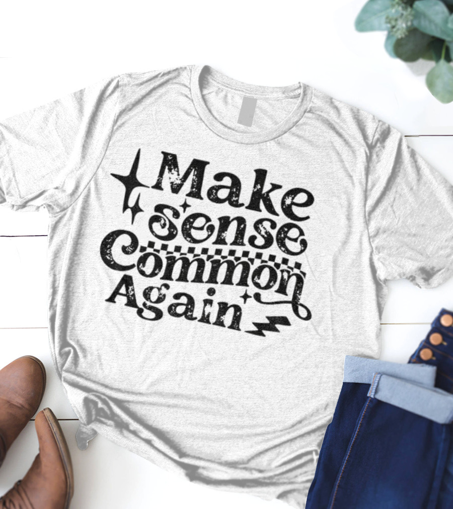 Make Sense Common Again Starry Text With Lightning Bolt Style T-Shirt