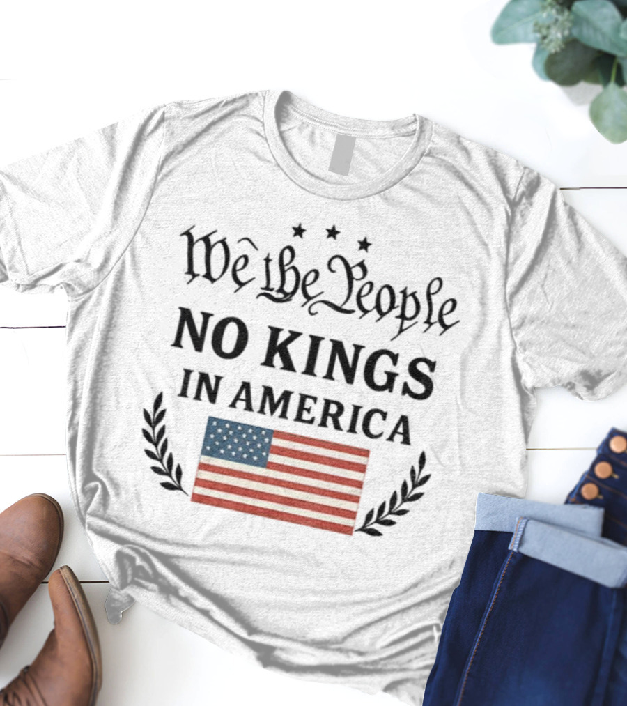 We The People No Kings In America Flag T-Shirt