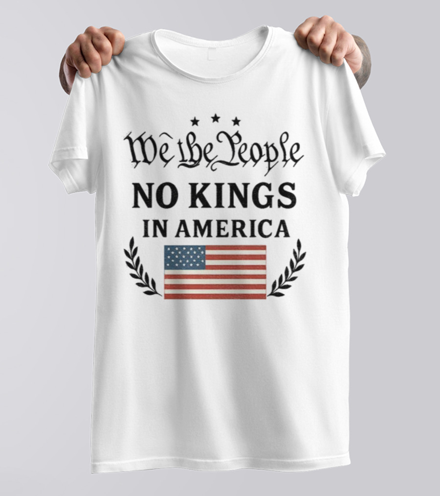 We The People No Kings In America Flag T-Shirt