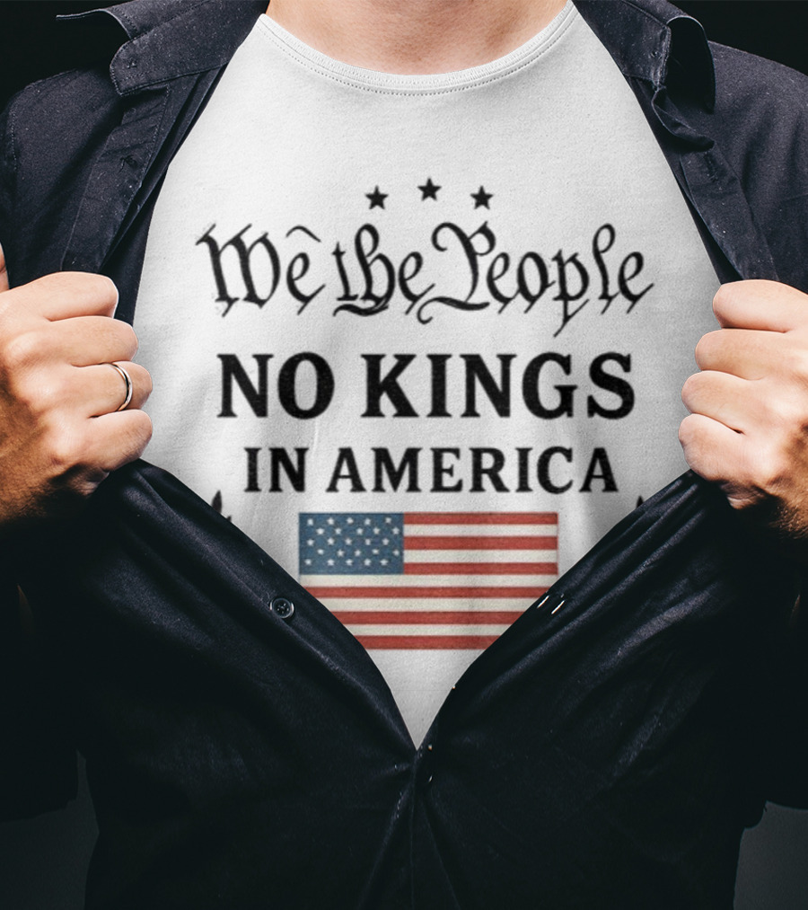 We The People No Kings In America Flag T-Shirt