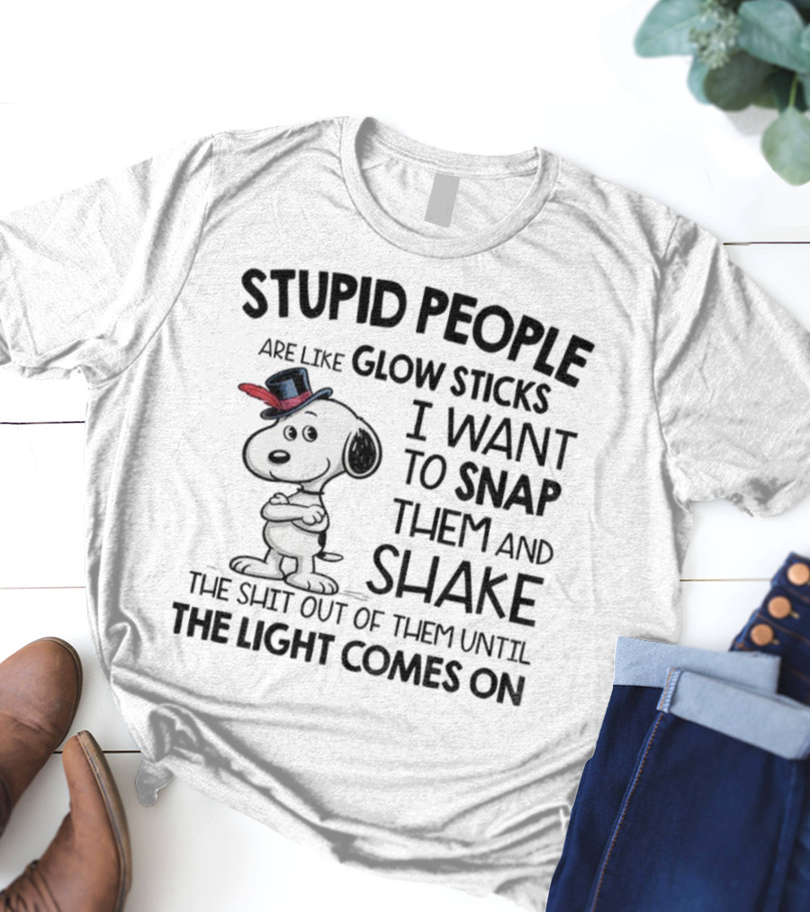 Snoopy Stupid People Are Like Glow Sticks Until The Light Comes On T-Shirt
