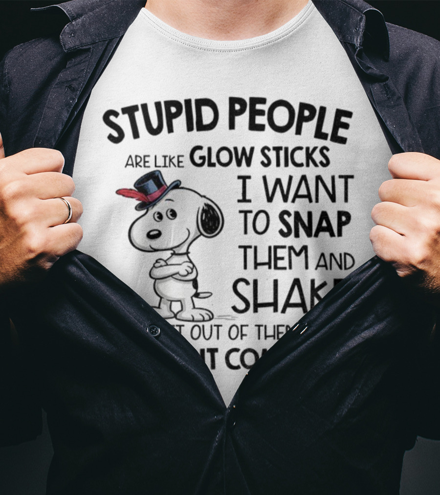 Snoopy Stupid People Are Like Glow Sticks Until The Light Comes On T-Shirt