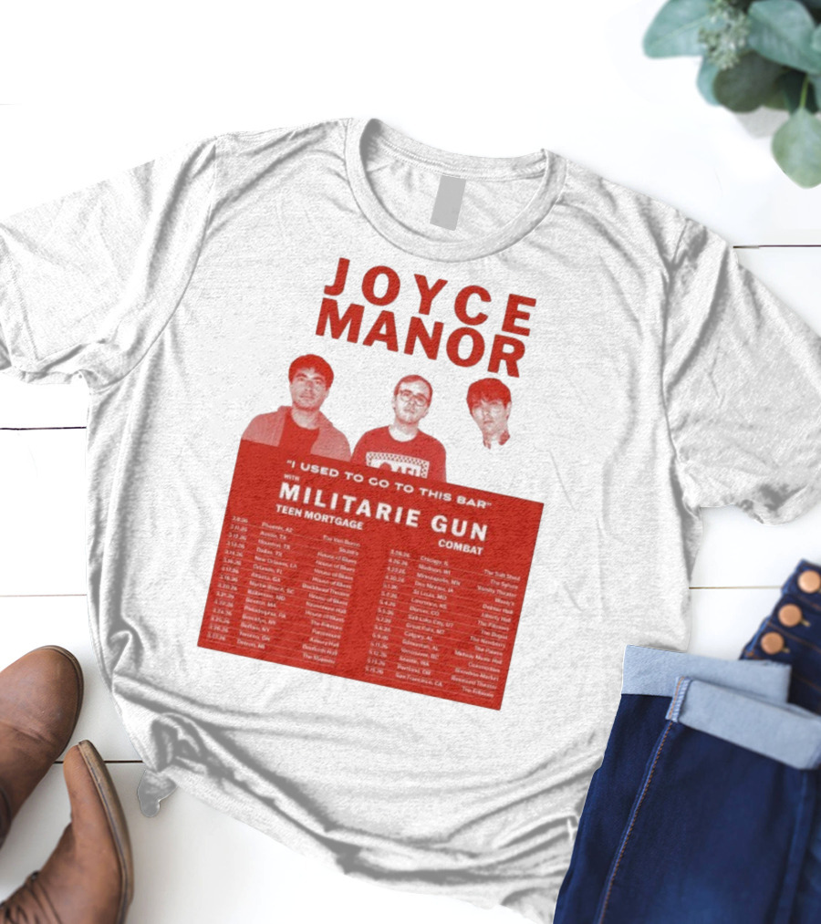 Joyce Manor I Used To Go To This Bar With Militarie Gun Teen Mortgage Combat 2026 Tour Dates T-Shirt