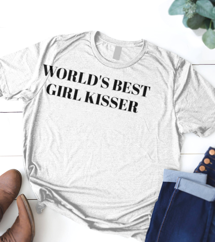 World's Best Girl Kisser T-Shirt