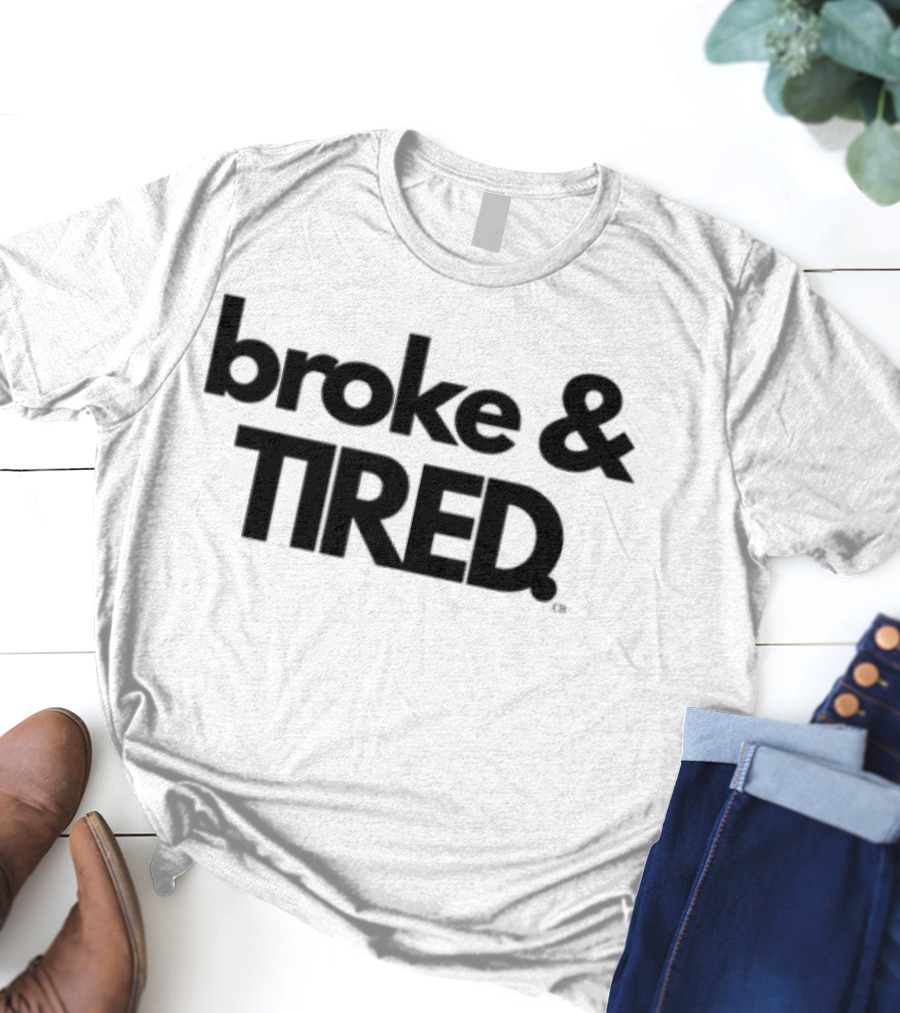 Broke & Tired Calley Blue Mood Expressive Wear T-Shirt
