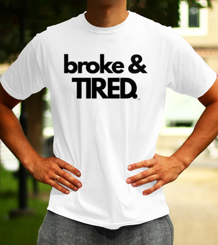 Broke & Tired Calley Blue Mood Expressive Wear T-Shirt