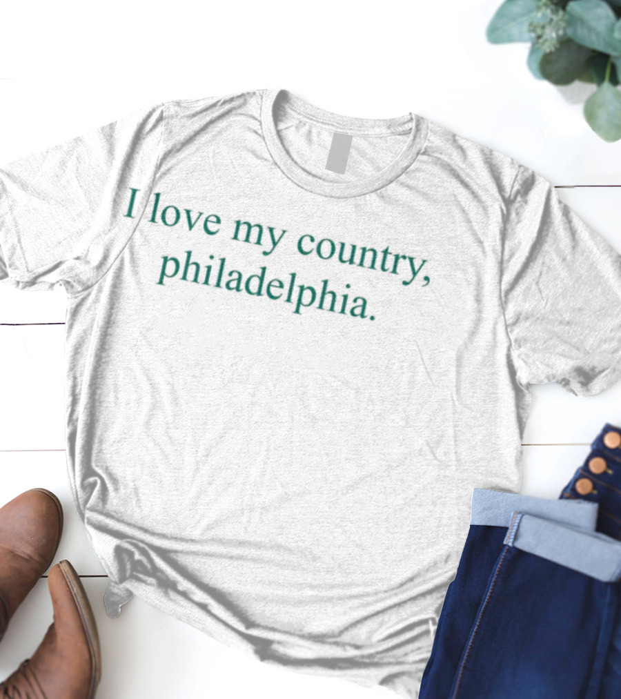 I Love My Country Philadelphia Text Design T-Shirt