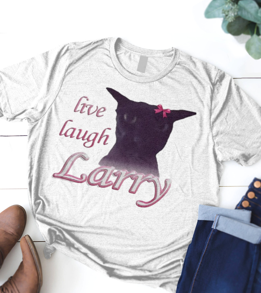 Live Laugh Larry Cat With Pink Bow T-Shirt