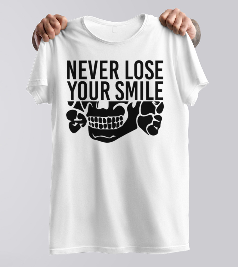 Never Lose Your Smile Skull And Crossbones T-Shirt