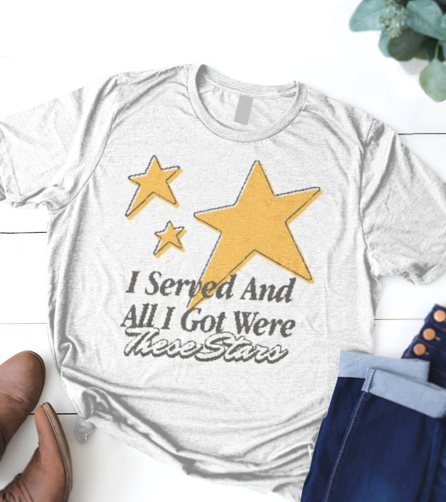 I Served And All I Got Were These Stars Sinjindrowning Curnty T-Shirt