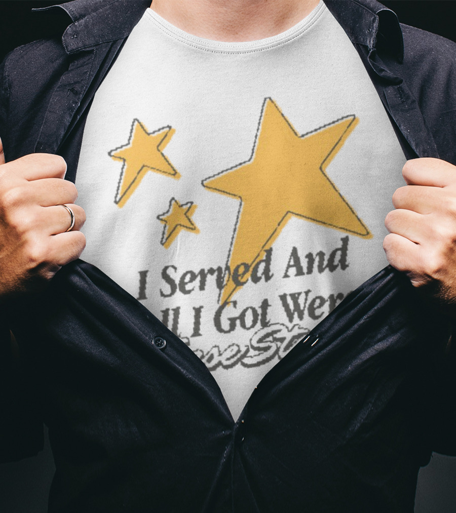 I Served And All I Got Were These Stars Sinjindrowning Curnty T-Shirt
