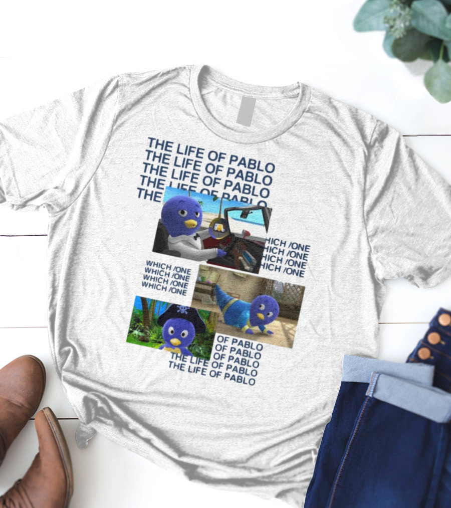 The Life Of Pablo Which One Of Pablo The Life Of Pablo T-Shirt