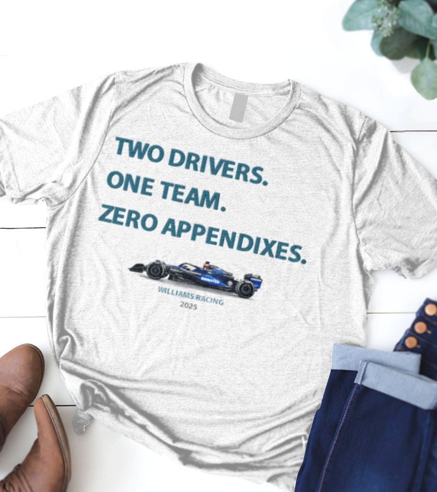 Two Drivers One Team Zero Appendixes Williams Racing 2023 T-Shirt