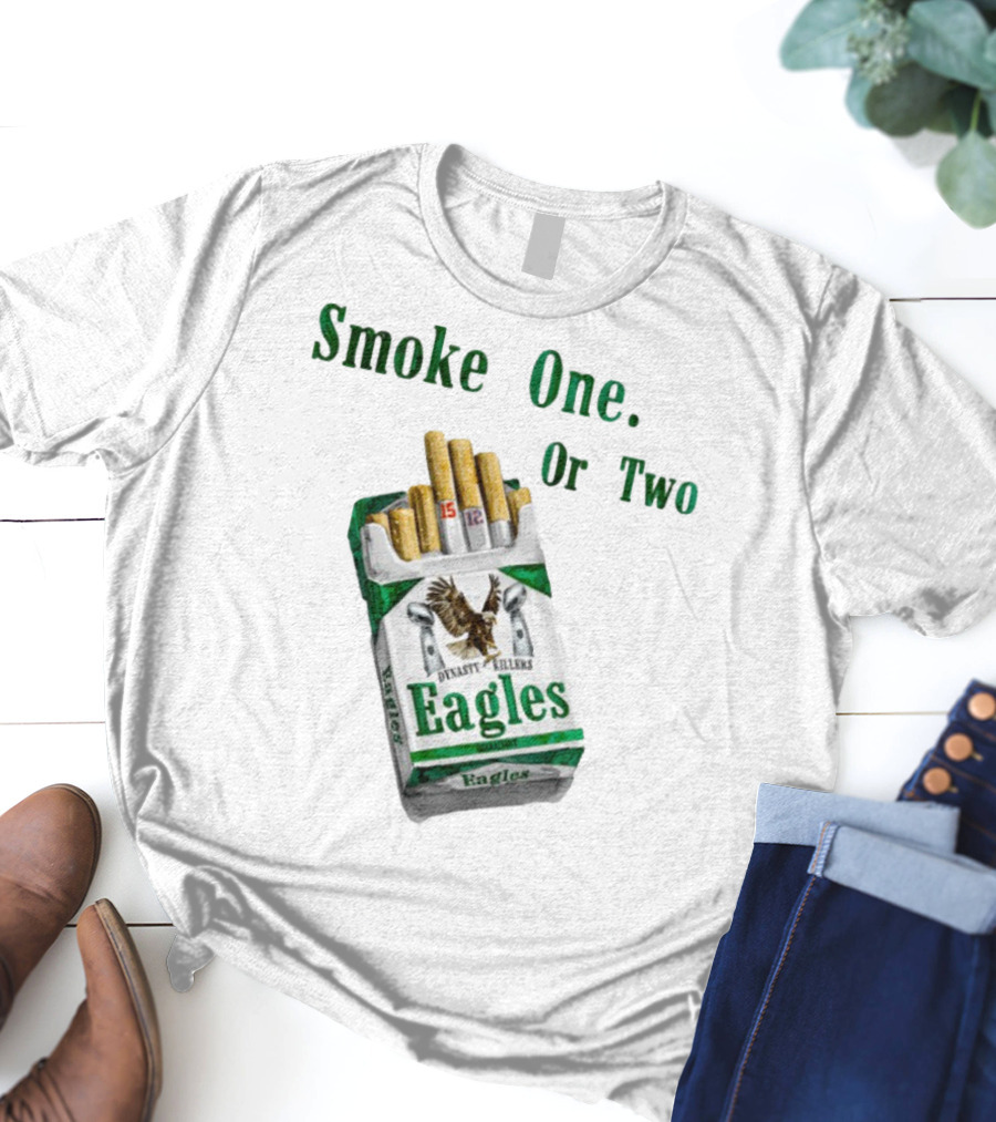 Smoke One Or Two Eagles Dynasty Killers T-Shirt
