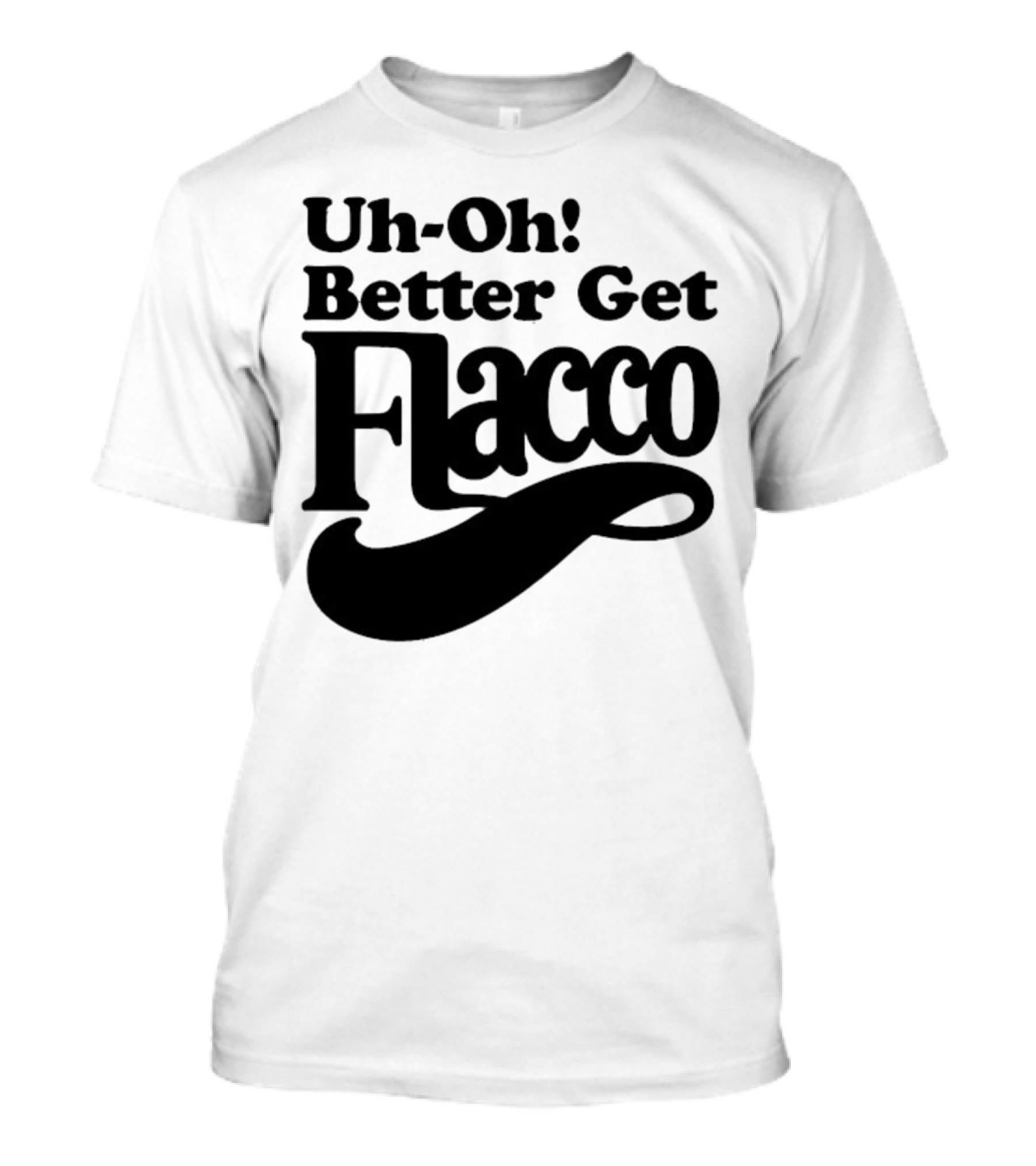 Cleveland Browns Uh-Oh! Better Get Flacco Sports Fan Apparel Football Humor T-Shirt
