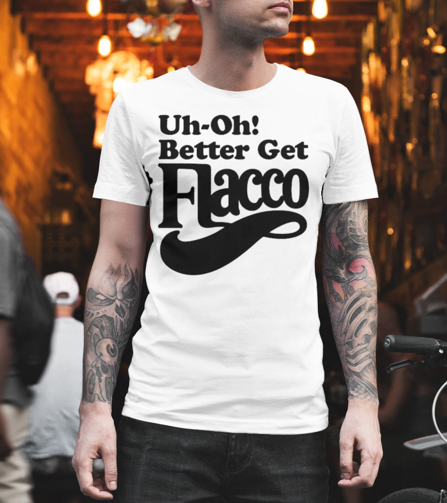 Cleveland Browns Uh-Oh! Better Get Flacco Sports Fan Apparel Football Humor T-Shirt