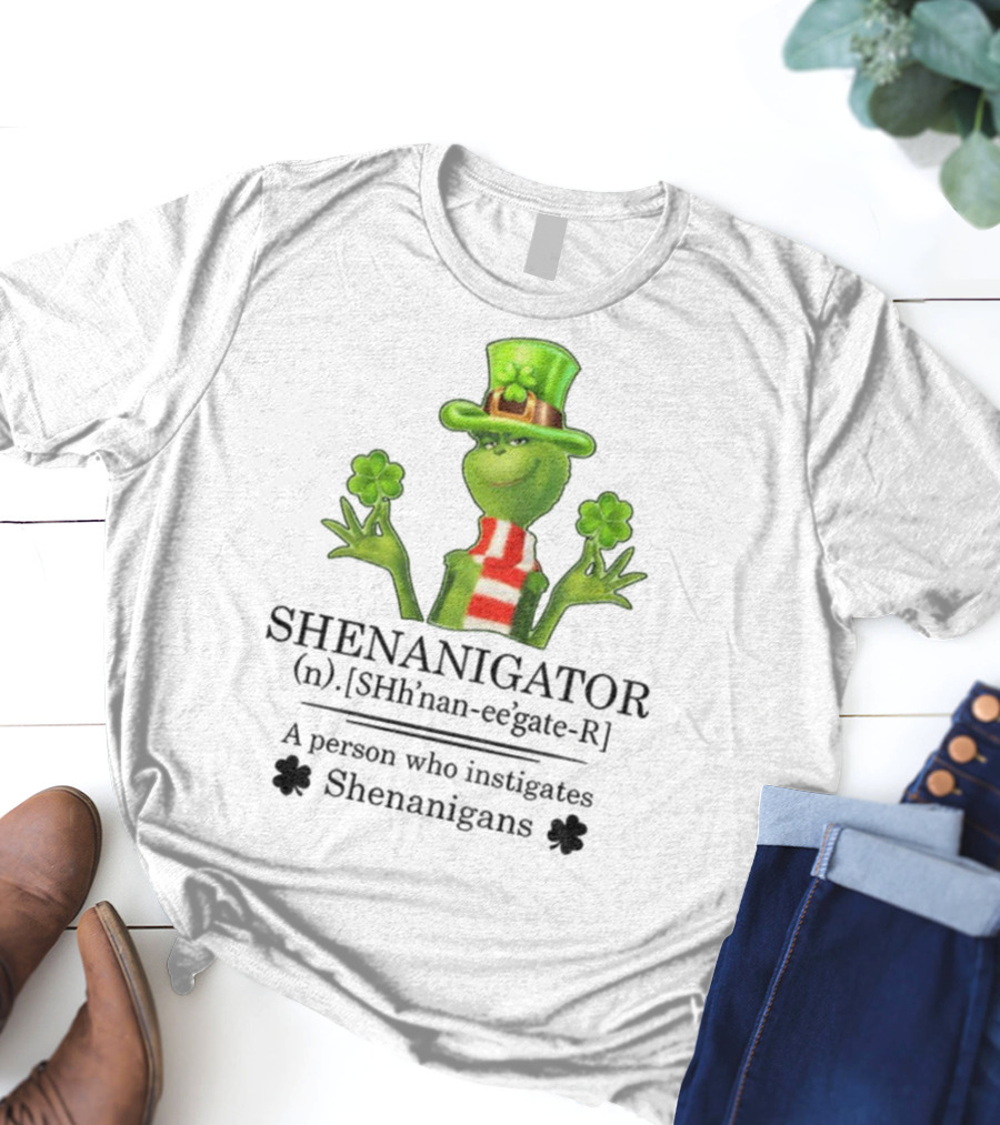 Shenanigator Grinch Shamrock Person Instigates Shenanigans Patrick Day T-Shirt