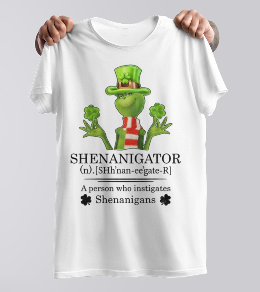 Shenanigator Grinch Shamrock Person Instigates Shenanigans Patrick Day T-Shirt