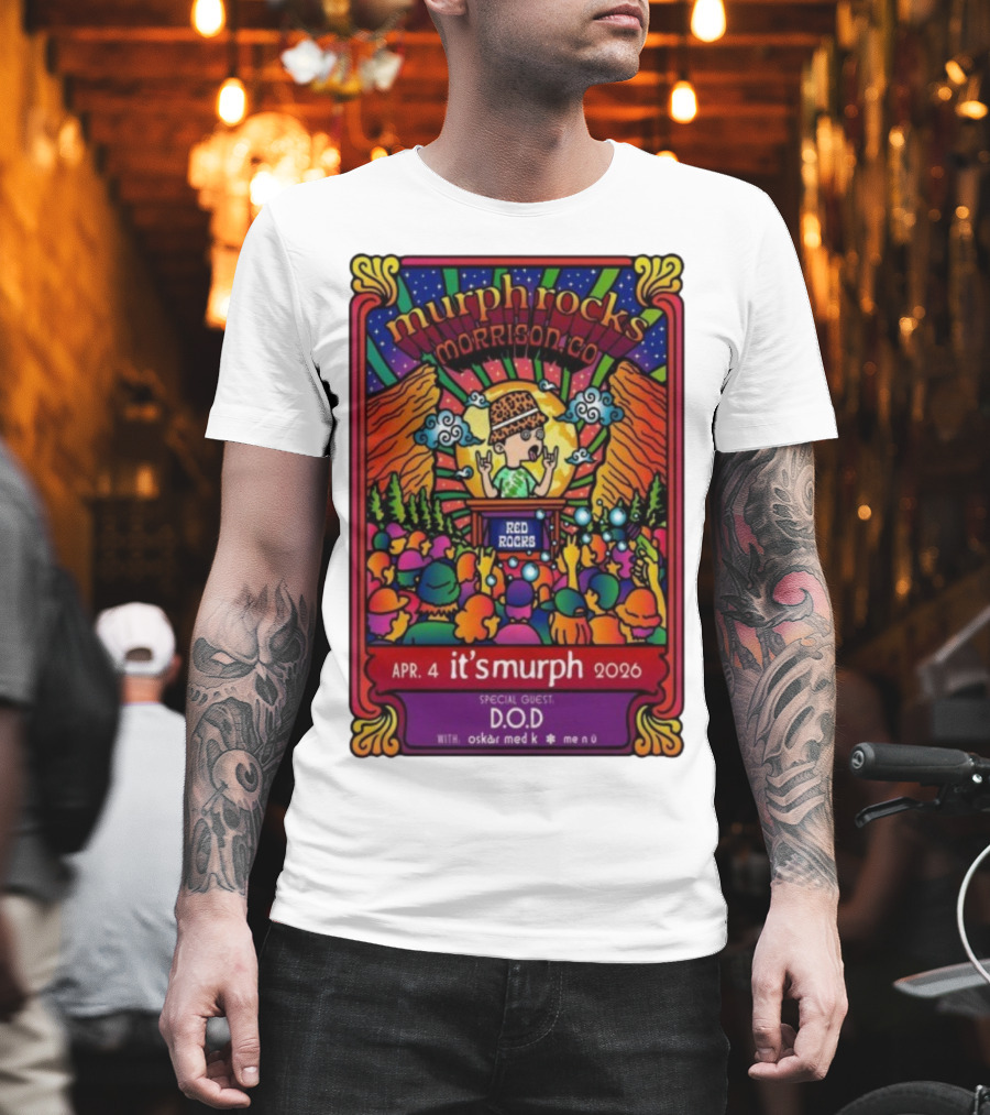 Murphrocks Morrison CO Apr 4 2026 Red Rocks Special Guest D.O.D It's Murph T-Shirt