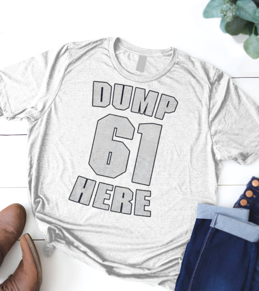 Seattle Mariners Dump 61 Here Baseball Fan Apparel T-Shirt