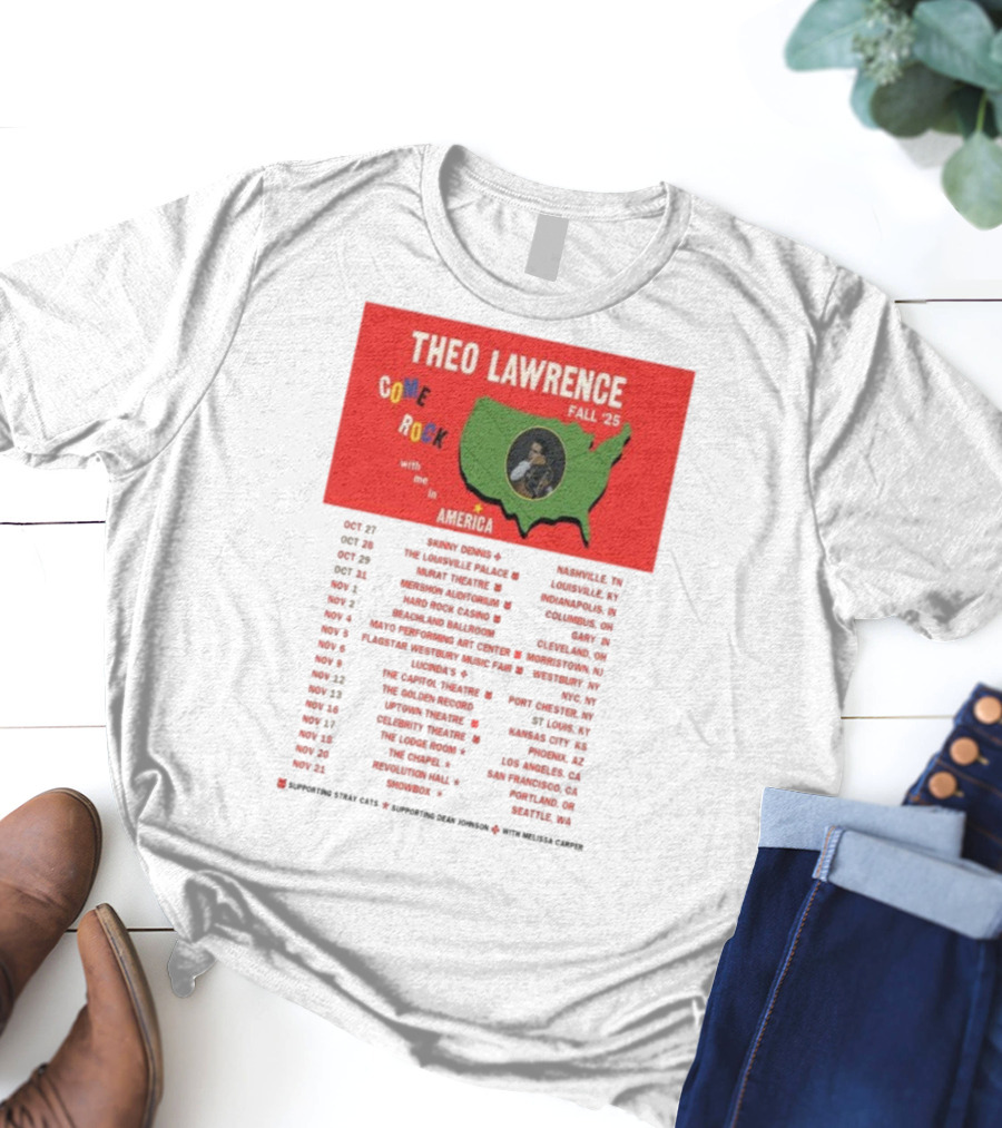 Theo Lawrence Fall 2025 Come Rock With Me In America Tour Dates And Cities T-Shirt