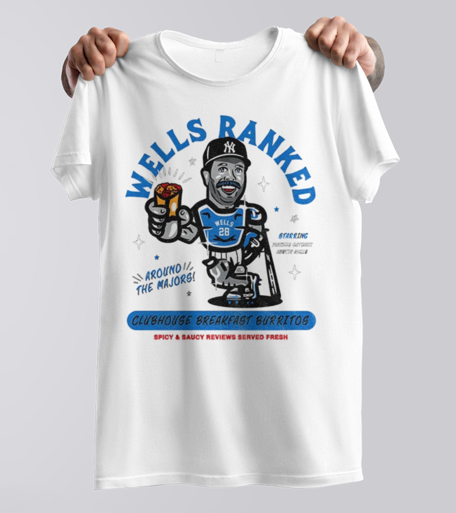 Wells Ranked Vernon Wells Clubhouse Breakfast Burritos New York Yankees Around The Majors T-Shirt