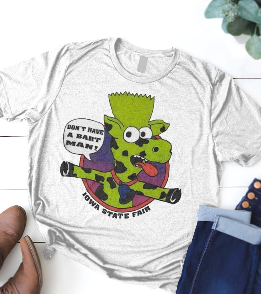 Iowa State Fair Don't Have A Bart Man Bootleg Bart Christ Is Risen T-Shirt