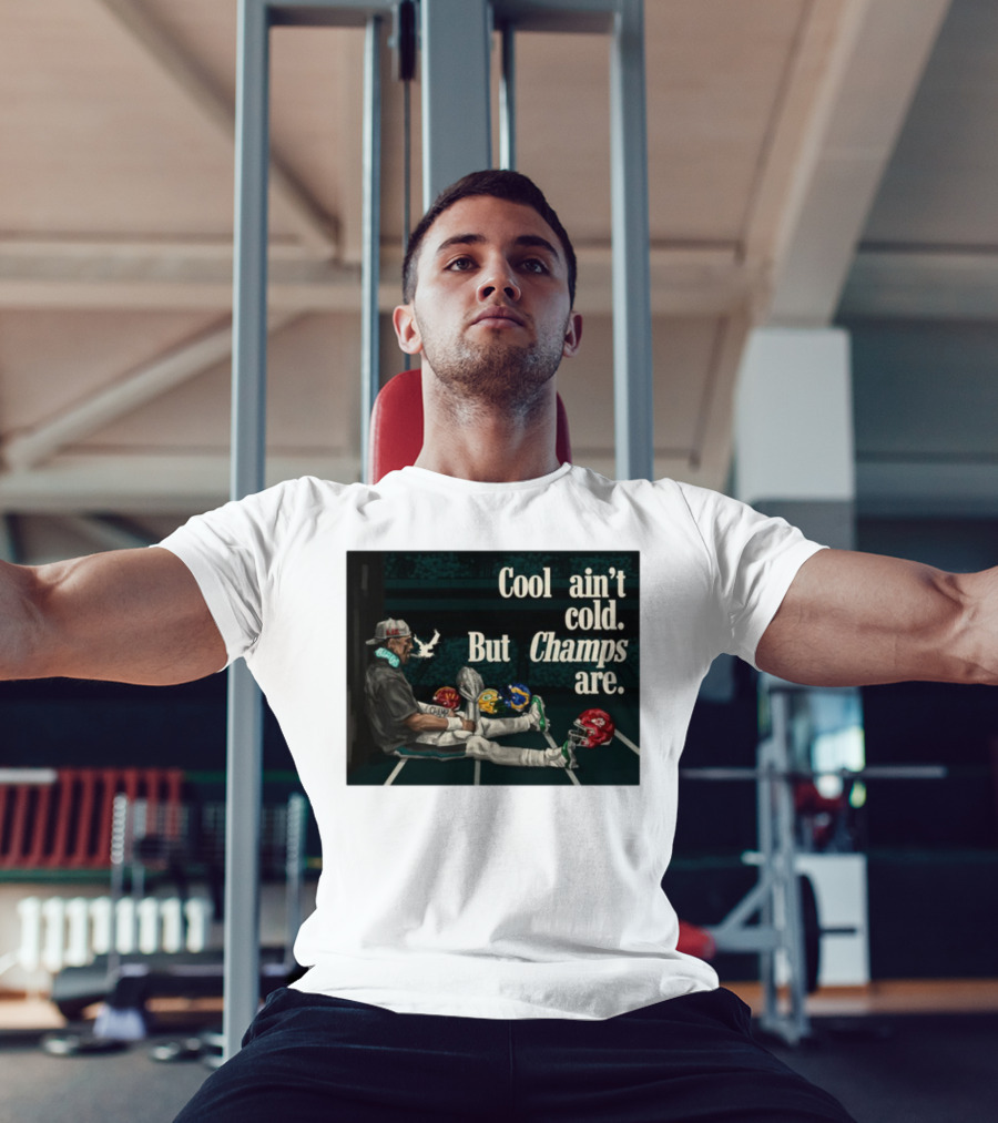 Cool Ain't Cold But Champs Are Football Helmets Trophy Stadium Scene T-Shirt