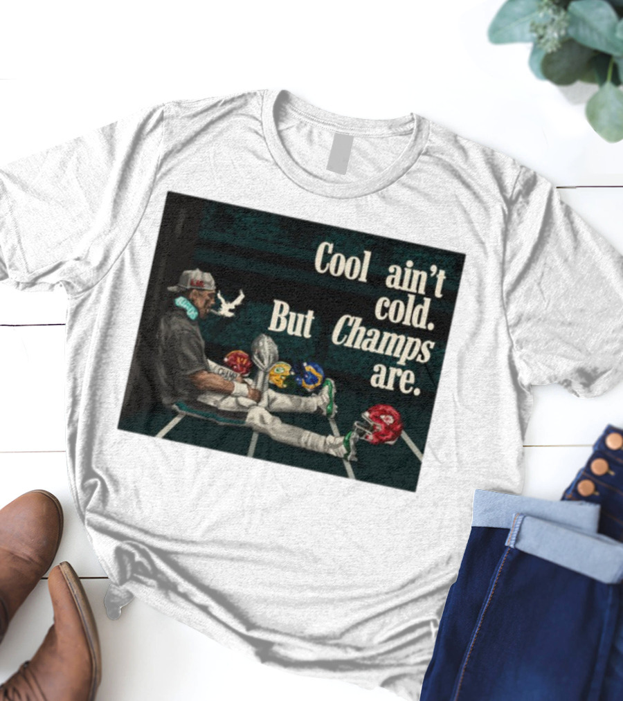 Cool Ain't Cold But Champs Are Football Helmets Trophy Stadium Scene T-Shirt