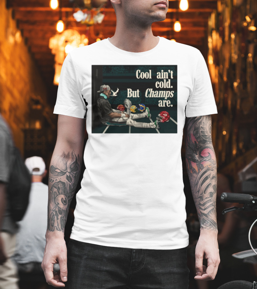 Cool Ain't Cold But Champs Are Football Helmets Trophy Stadium Scene T-Shirt