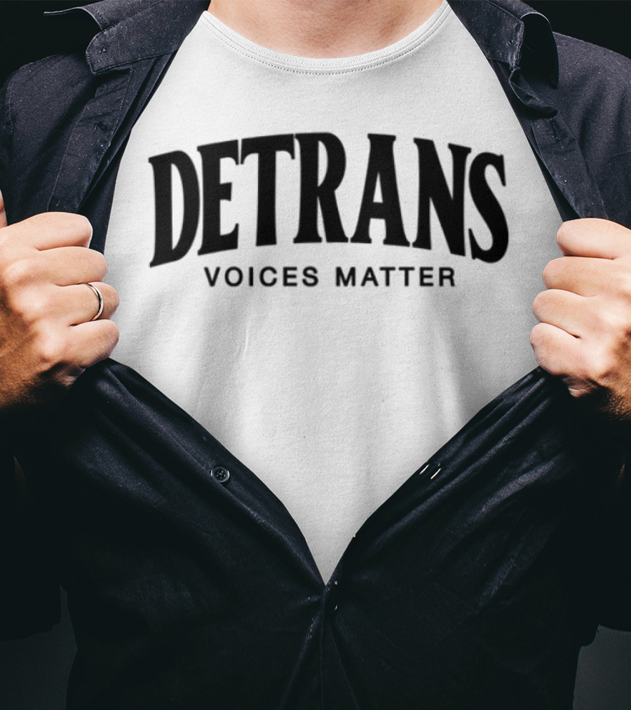 Detrans Voices Matter Empowerment Movement T-Shirt