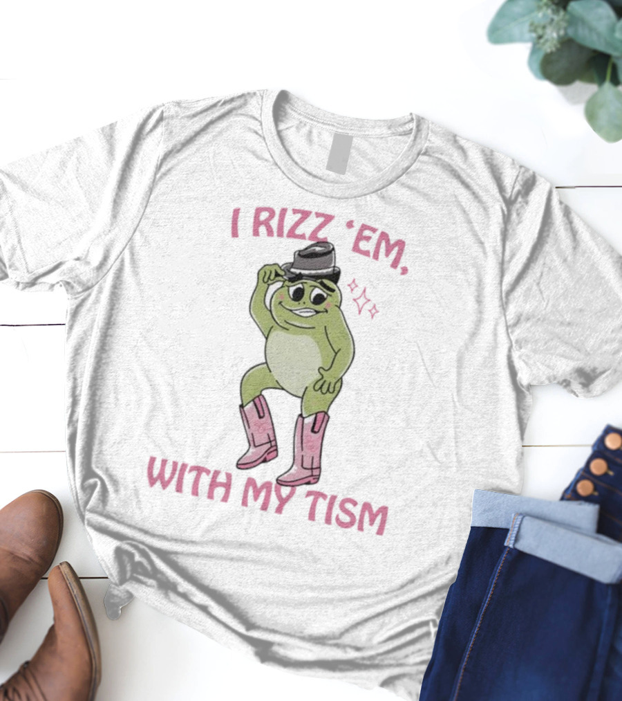 Frog I Rizz 'Em With My Tism Cute Hat Pink Boots T-Shirt
