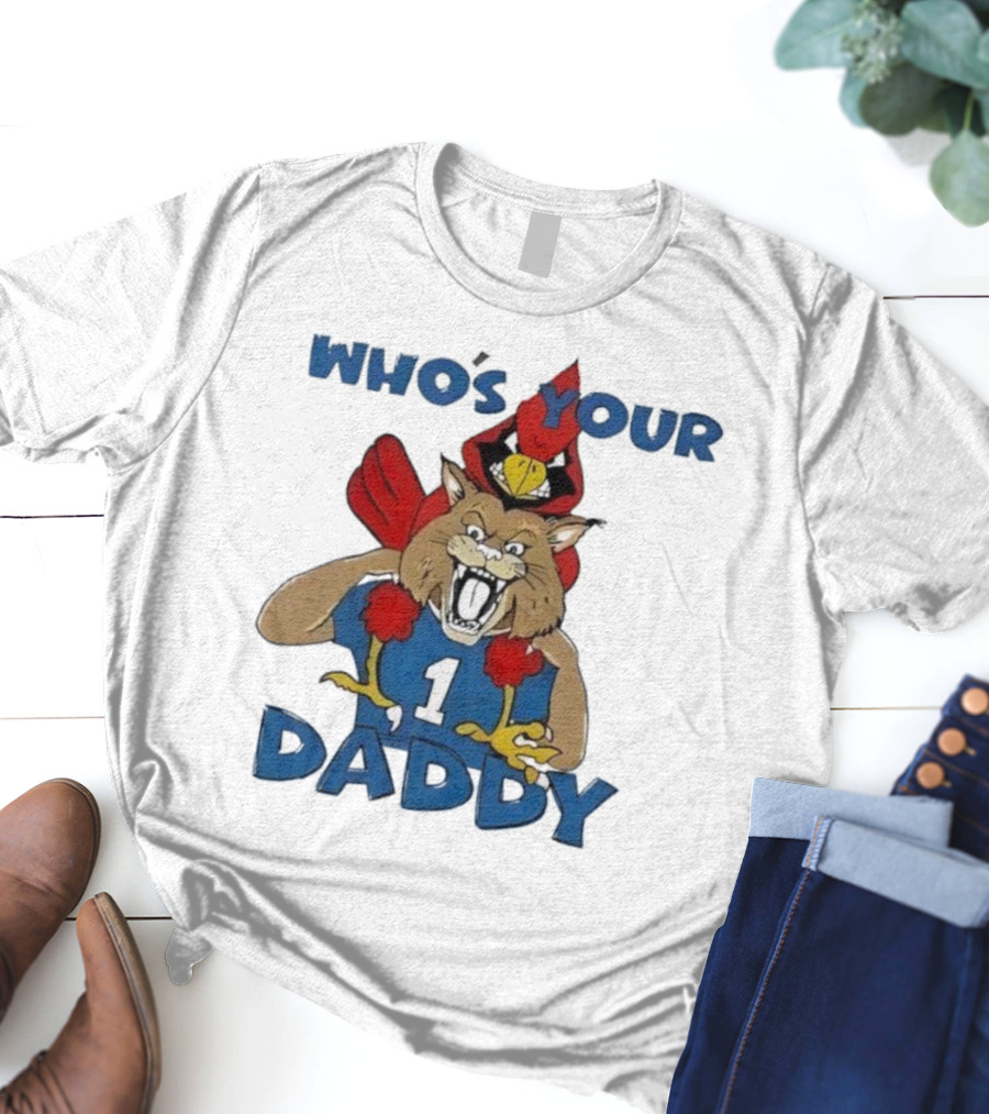 Kentucky Wildcats Louisville Cardinals Who's Your Daddy Mascot Rivalry T-Shirt