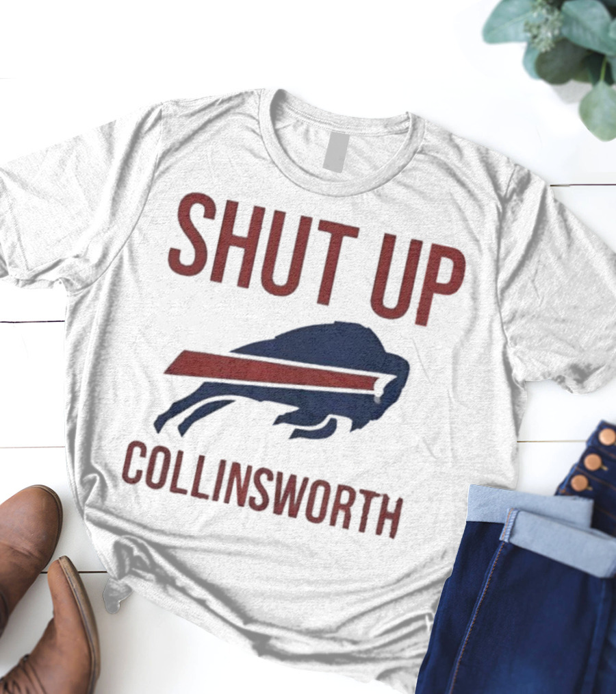 Shut Up Collinsworth Buffalo Bills Fan Statement T-Shirt