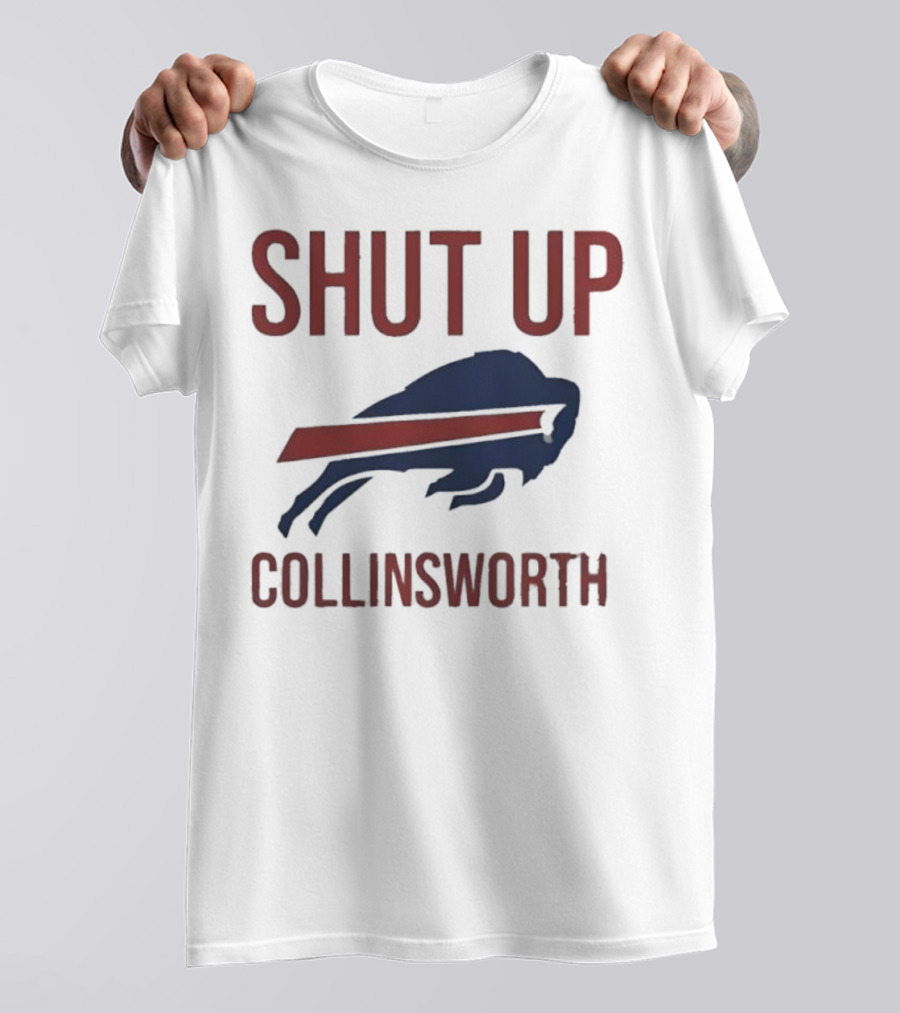 Shut Up Collinsworth Buffalo Bills Fan Statement T-Shirt