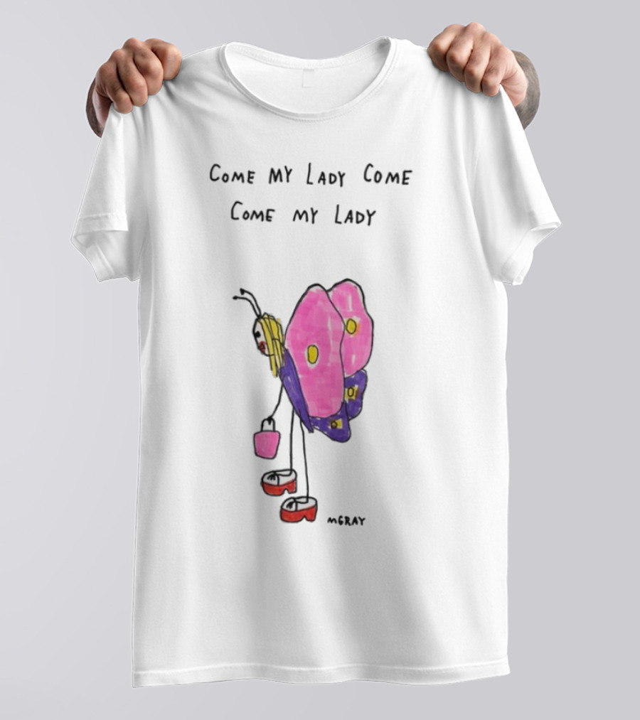 Come My Lady Come Come My Lady Butterfly Kid Art By Moray T-Shirt