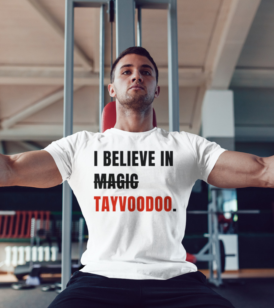 I Believe In Magic Tayvoodoo T-Shirt