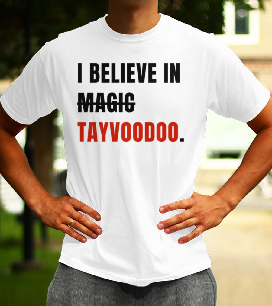 I Believe In Magic Tayvoodoo T-Shirt