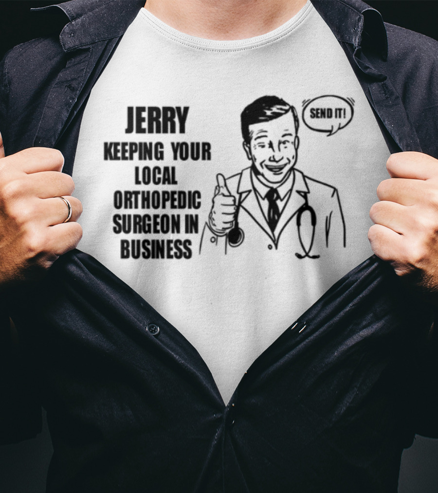 Jerry Keeping Your Local Orthopedic Surgeon In Business Vintage Cartoon Doctor OK Sign T-Shirt