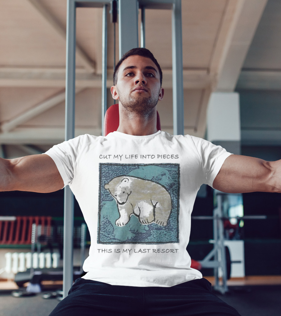 Cut My Life Into Pieces Polar Bear Wildlife Last Resort T-Shirt