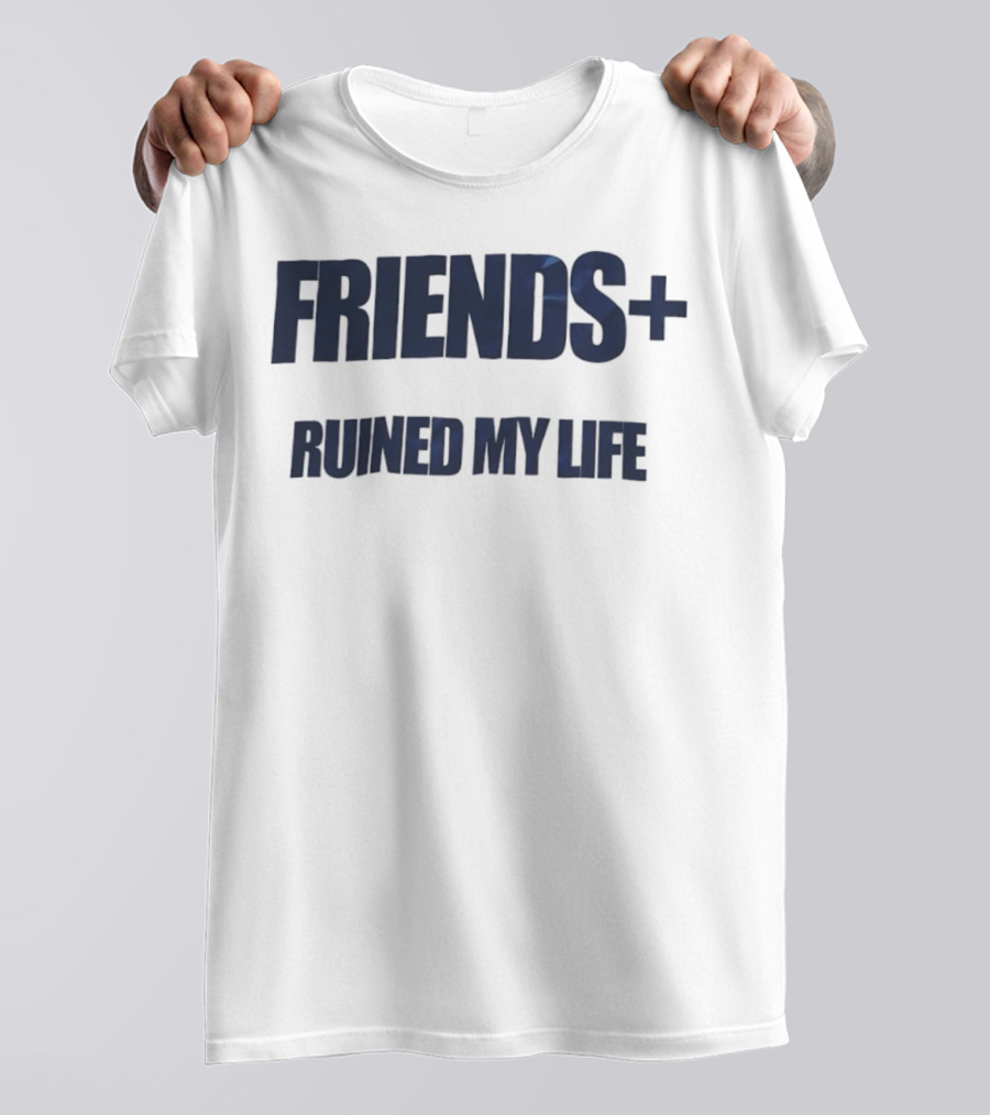FRIENDS+ Ruined My Life Statement T-Shirt