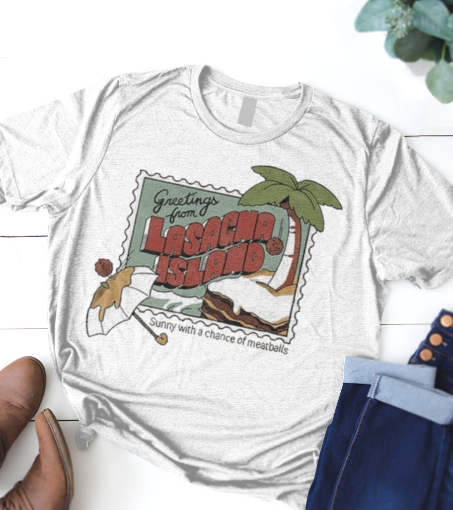 Greetings From Lasagna Island Sunny With A Chance Of Meatballs Palm Tree Umbrella Scene T-Shirt