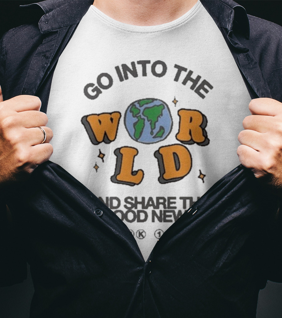 Go Into The World Globe Lettering Mark 1615 Christian Message T-Shirt