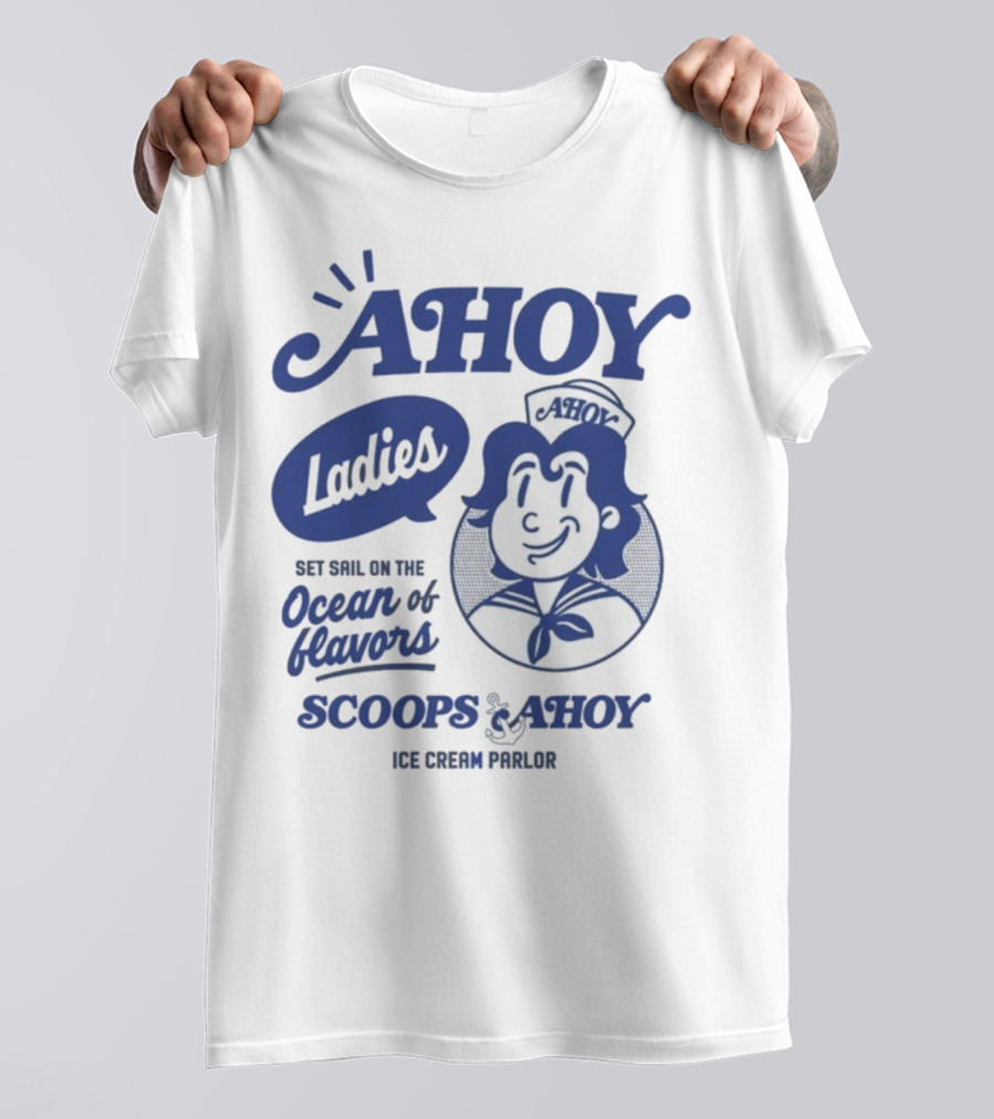 Ahoy Ladies Set Sail On The Ocean Of Flavors Scoops Ahoy Ice Cream Parlor T-Shirt