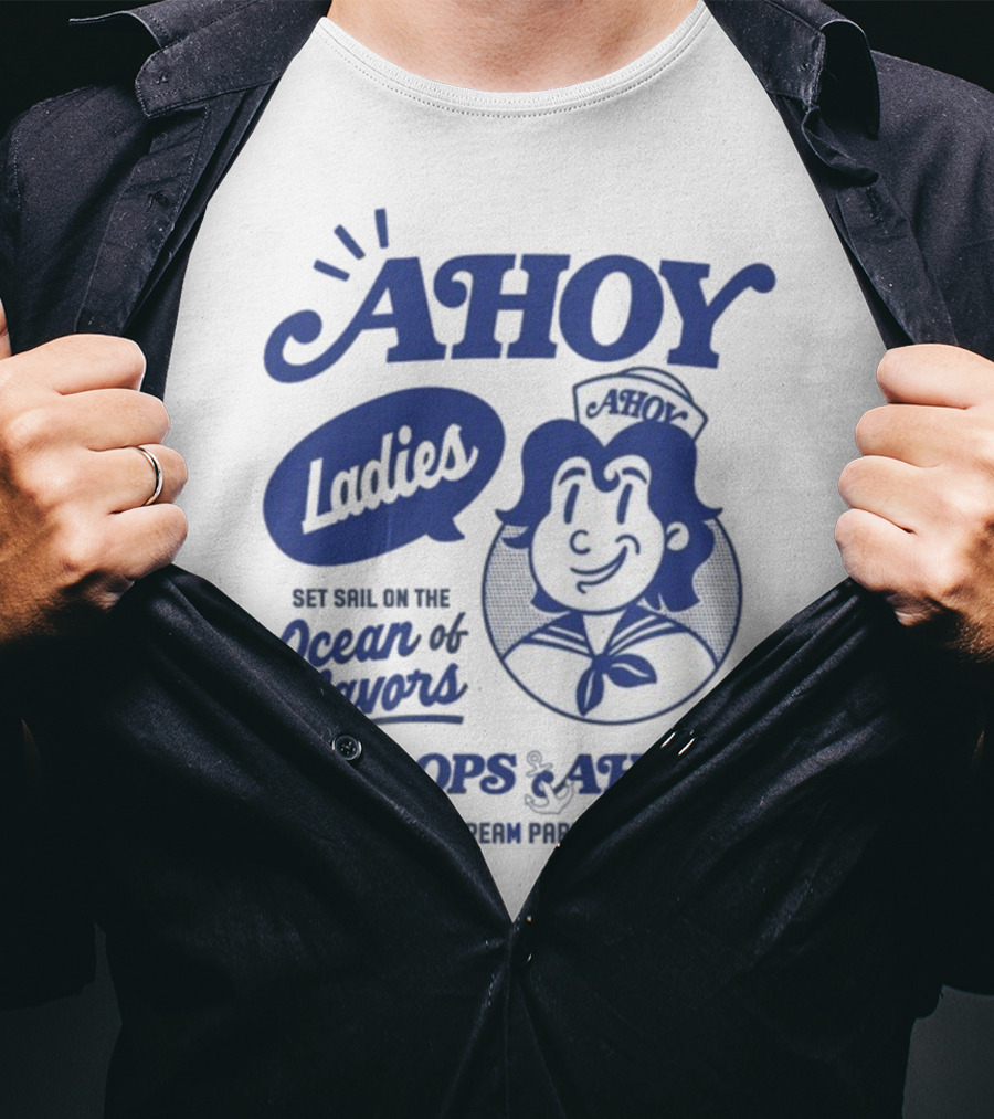 Ahoy Ladies Set Sail On The Ocean Of Flavors Scoops Ahoy Ice Cream Parlor T-Shirt