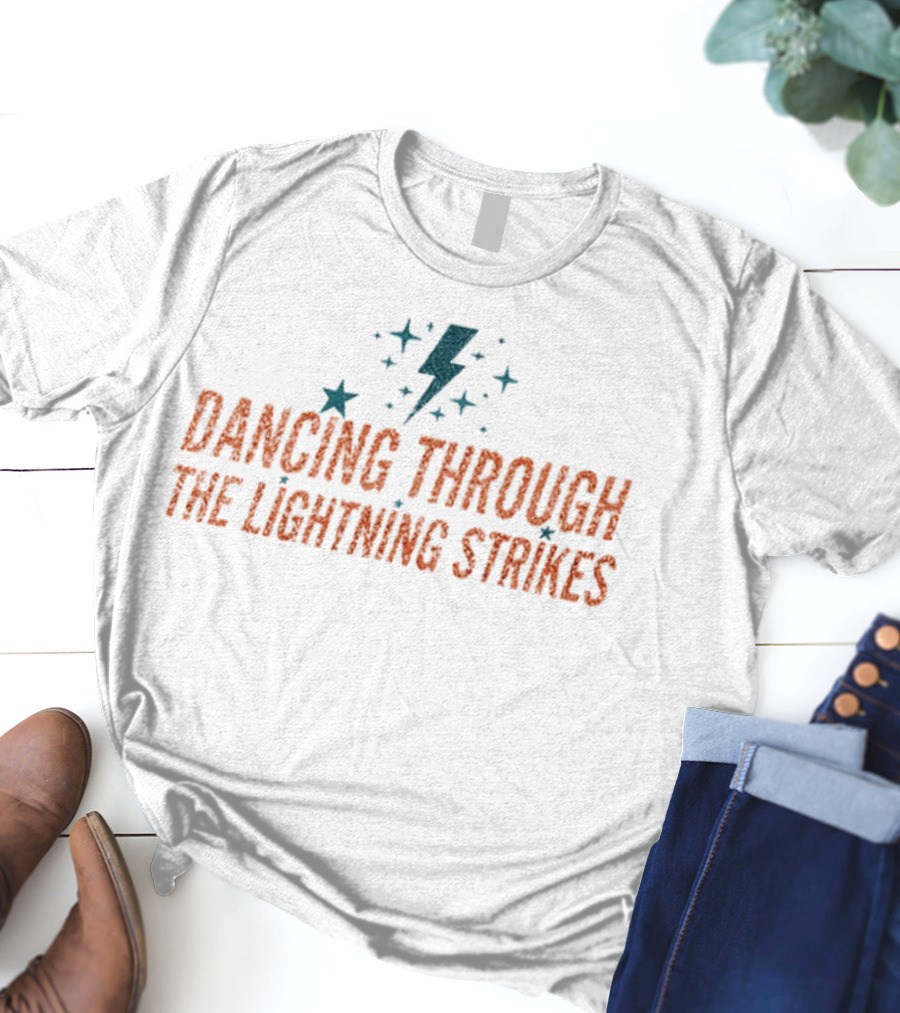 Dancing Through The Lightning Strikes Stars And Bolt T-Shirt