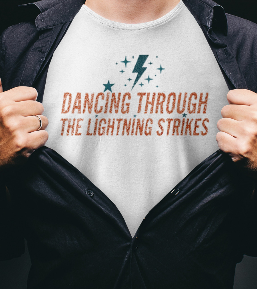 Dancing Through The Lightning Strikes Stars And Bolt T-Shirt