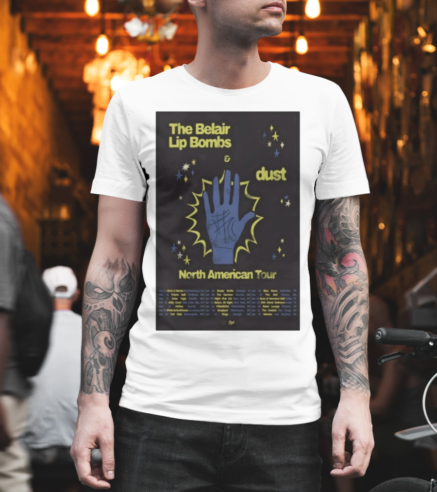 The Belair Lip Bombs Dust North American Tour 2025 Concert Venues And Dates T-Shirt